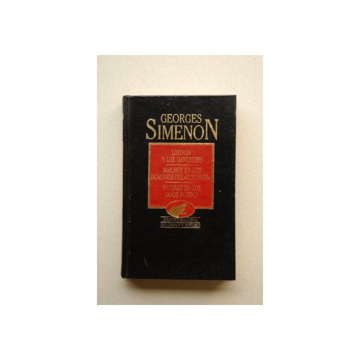 Lognon Y Los Gangsters. Maigret en Los Dominios Del Coroner. Maigret En Los Bajos Fondos